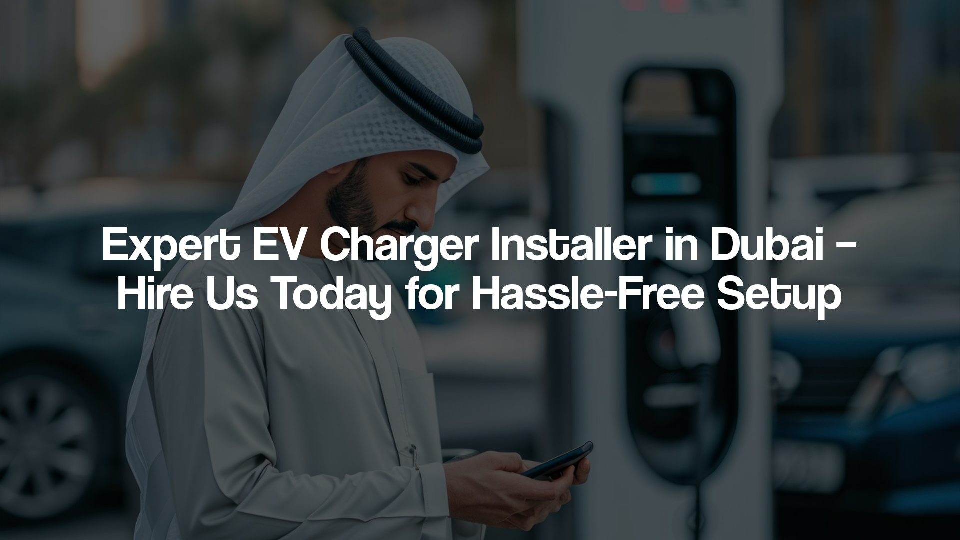 EV Charger Installer in Dubai connecting electric vehicle charging cables in a commercial parking lot