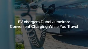 Public EV chargers Dubai Jumeirah near beachside parking area