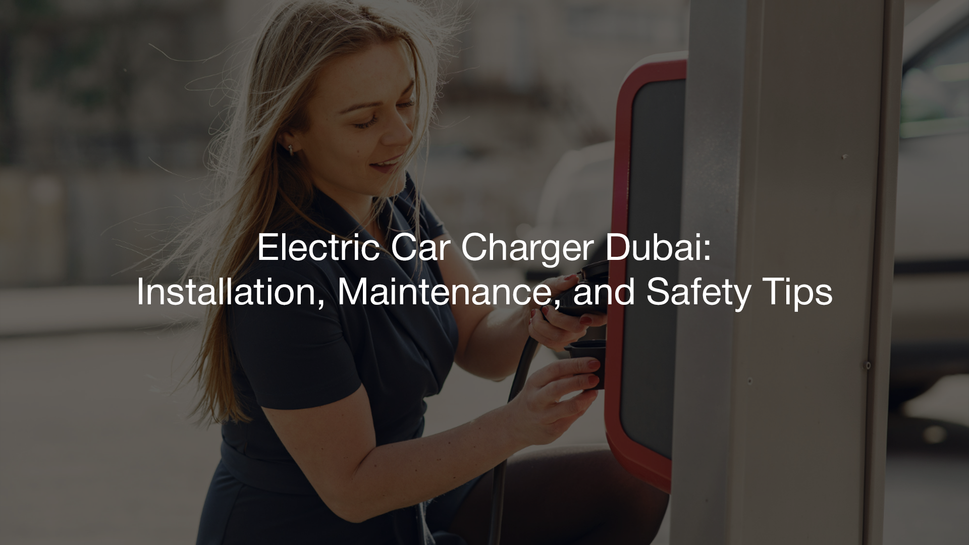 Electric Car Charger Dubai featured at a modern EV charging station.