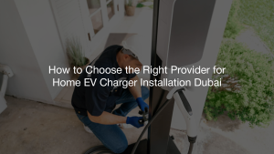 Home EV Charger Installation Dubai with wall-mounted charging unit